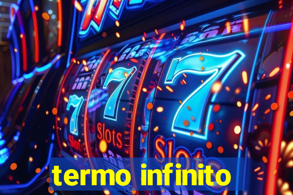 termo infinito